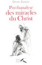 Psychanalyse Des Miracles Du Christ - Preview