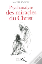 Psychanalyse Des Miracles Du Christ