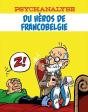 Psychanalyse Du Héros De Francobelgie - Preview