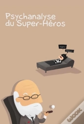 Psychanalyse Du Super Héros