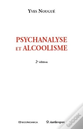 Psychanalyse Et Alcoolisme, 2e Ed.