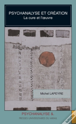 Capa do artigo Psychanalyse Et Création ; La Cure Et L'Oeuvre