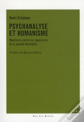 Psychanalyse Et Humanisme ; Manifeste Contre Les Impostures De La Pensée Dominante