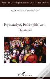 Psychanalyse, Philosophie, Art ; Dialogues