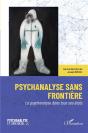 Psychanalyse Sans Frontière : La Psychanalyse Dans Tous Ses États - Preview