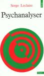 Psychanalyser. Essai Sur L'Ordre De L'Inconscient Et La Pratique De La Lettre - Preview