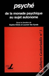 Psyche - De La Monade Psychique Au Sujet Autonome