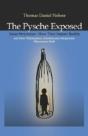 Psyche Exposed, The - Inner Structures, How They Impact Reality And How Philosophers, Scientists And Religionists Misconstrue Both - Preview