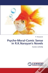 Psyche-Moral-Comic Sense In R.K.Narayan'