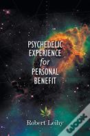Psychedelic Experience For Personal Benefit