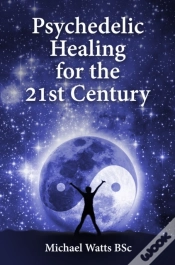 Capa do artigo Psychedelic Healing For The 21st Century