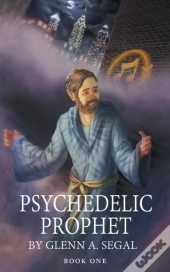 Psychedelic Prophet: Book One