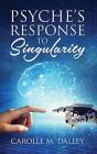 Psyche'S Response To Singularity - Preview
