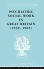 Psychiatric Social Work In Great Britain (1939-1962) - Preview