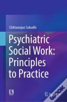 Psychiatric Social Work: Principles To Practice