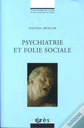 Psychiatrie Et Folie Sociale