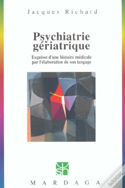 Capa do artigo Psychiatrie Geriatrique ; Esquisse D'Une Histoire Medicale Par L'Elaboration De Son Langage