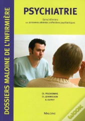 Psychiatrie ; Soins Infirmiers Aux Personnes Atteintes D'Affections Psychiatriques