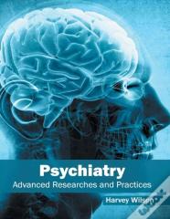 Psychiatry: Advanced Researches And Practices