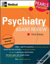 Psychiatry Board Review: Pearls Of Wisdom, Third Edition