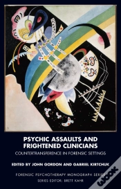 Capa do artigo Psychic Assaults And Frightened Clinicians: Countertransference In Forensic Settings