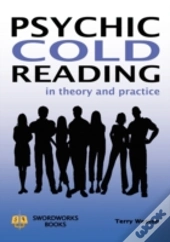 Psychic Cold Reading - In Theory And Pra