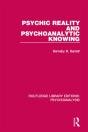 Psychic Reality And Psychoanalytic Knowing - Preview