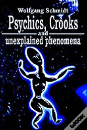 Capa do artigo Psychics, Crooks And Unexplained Phenomena