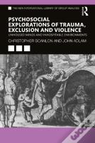 Psycho-Social Explorations Of Trauma, Exclusion And Violence