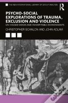 Psycho-Social Explorations Of Trauma, Exclusion And Violence