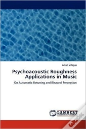 Psychoacoustic Roughness Applications In Music
