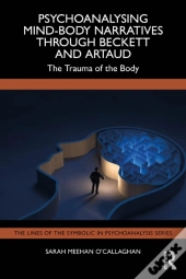 Psychoanalysing Mind-Body Narratives Through Beckett And Artaud