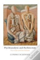 Psychoanalysis And Architecture
