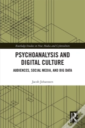 Psychoanalysis And Digital Culture