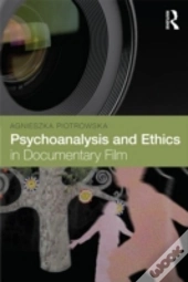 Psychoanalysis And Ethics In Documentary Film