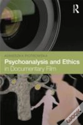 Psychoanalysis And Ethics In Documentary Film