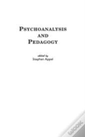 Psychoanalysis And Pedagogy