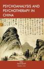 Psychoanalysis And Psychotherapy In China - Preview
