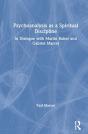 Psychoanalysis As A Spiritual Discipline - Preview