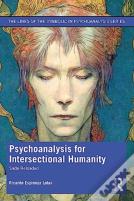 Psychoanalysis For Intersectional Humanity