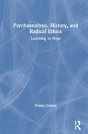 Psychoanalysis, History, And Radical Ethics - Preview