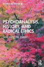 Psychoanalysis, History, And Radical Ethics - Preview