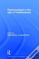Psychoanalysis In The Age Of Totalitarianism