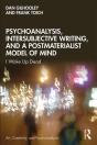Psychoanalysis, Intersubjective Writing, And A Postmaterialist Model Of Mind - Preview