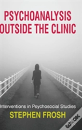 Psychoanalysis Outside The Clinic