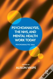 Psychoanalysis, The Nhs, And Mental Health Work Today