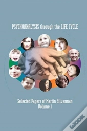 Psychoanalysis Through The Life Cycle