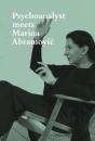 Psychoanalyst Meets Marina Abramovic - Preview