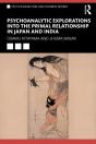 Psychoanalytic Explorations Into The Primal Relationship In Japan And India - Preview