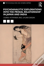 Psychoanalytic Explorations Into The Primal Relationship In Japan And India